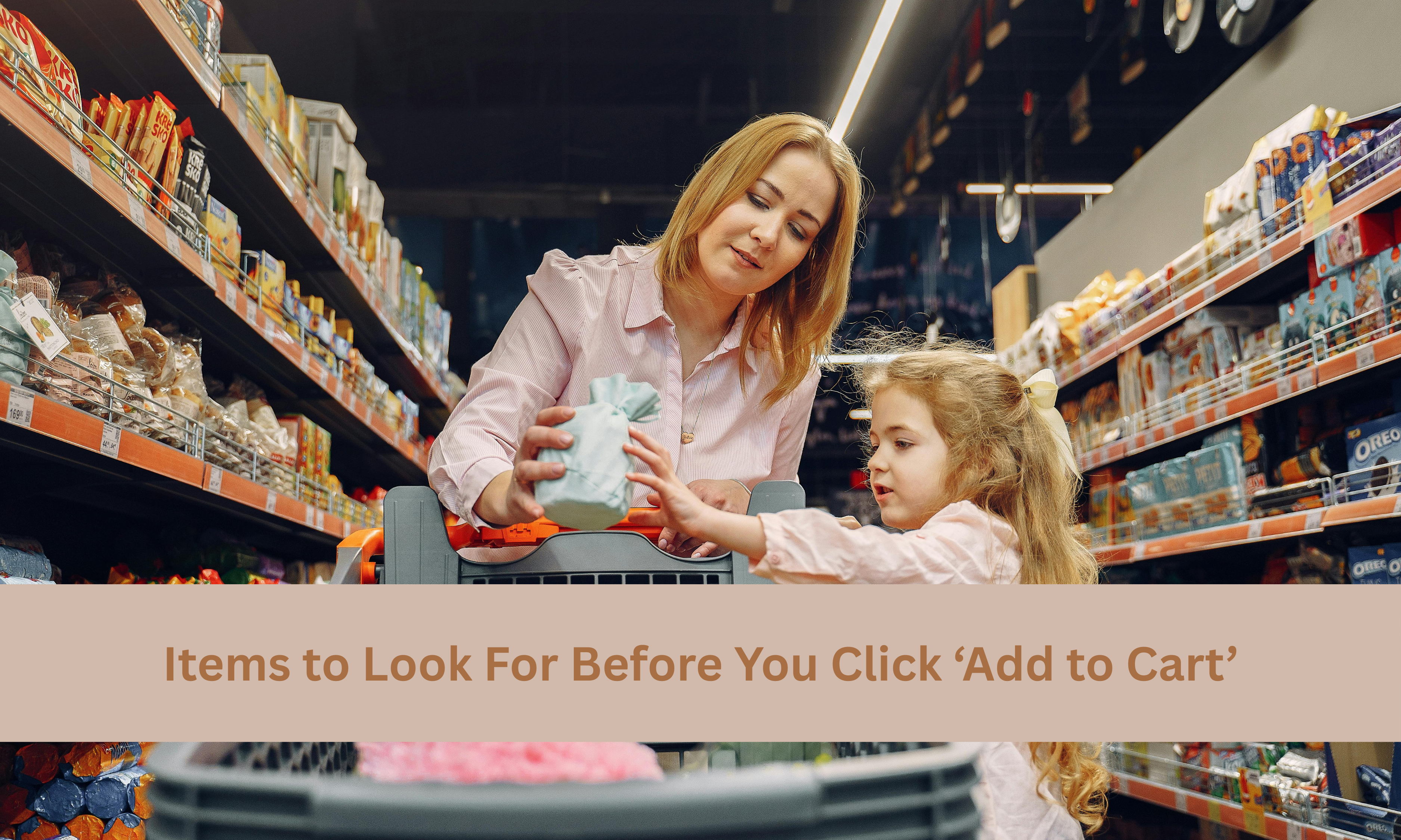 Read more about the article Items to Look For Before You Click Add to Cart