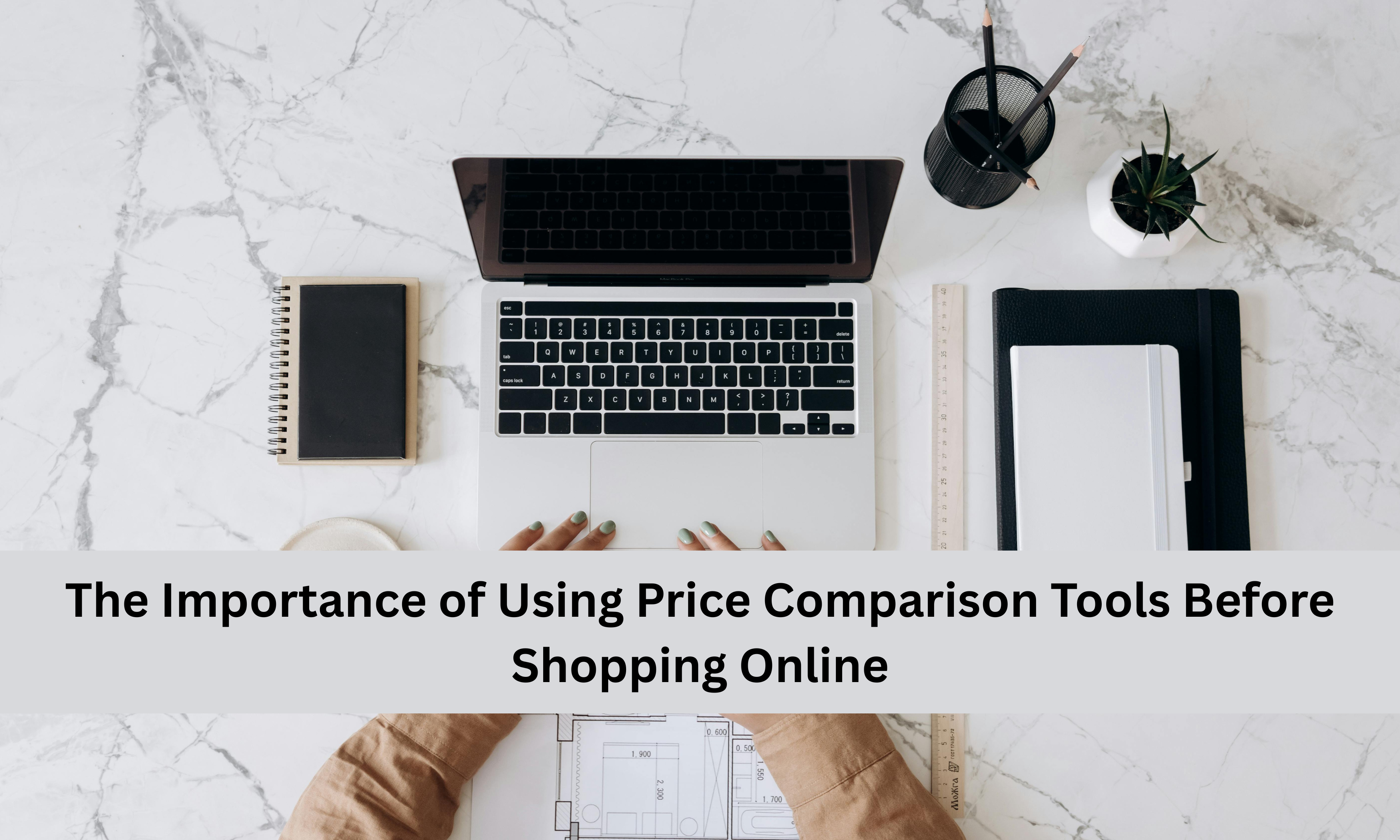 Read more about the article Importance of Using Price Comparison Tools Before Shopping Online